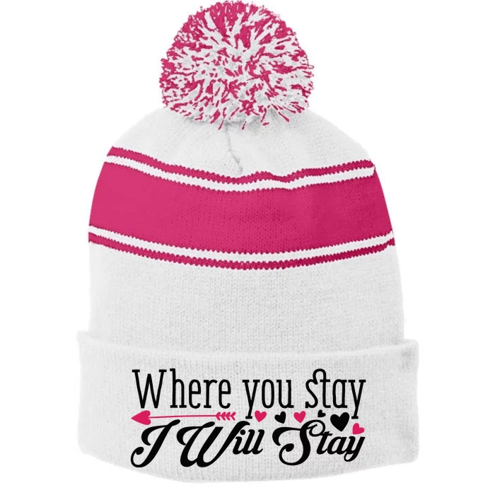 Valentine Where You Stay I Will Stay Stripe Pom Pom Beanie