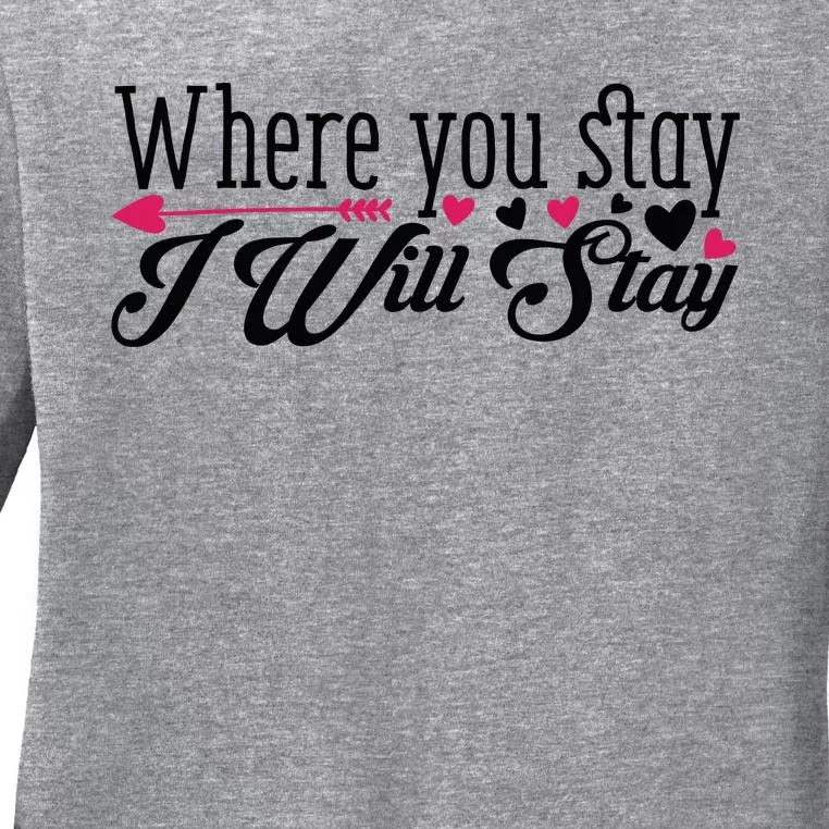 Valentine Where You Stay I Will Stay Ladies Long Sleeve Shirt