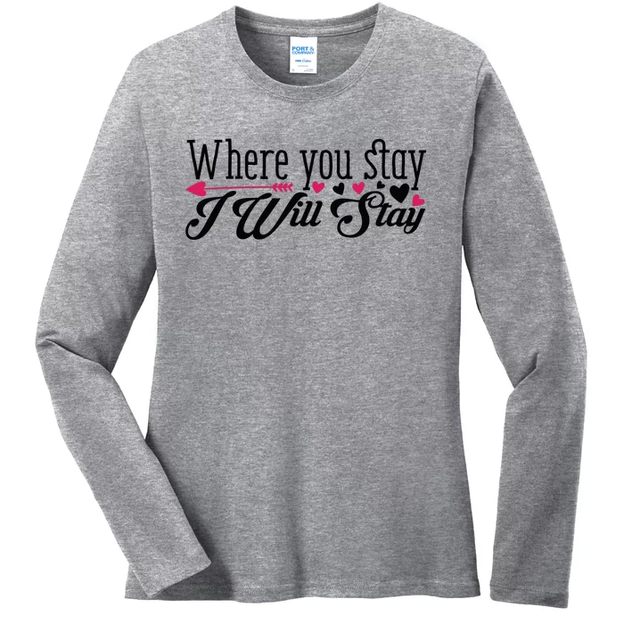 Valentine Where You Stay I Will Stay Ladies Long Sleeve Shirt