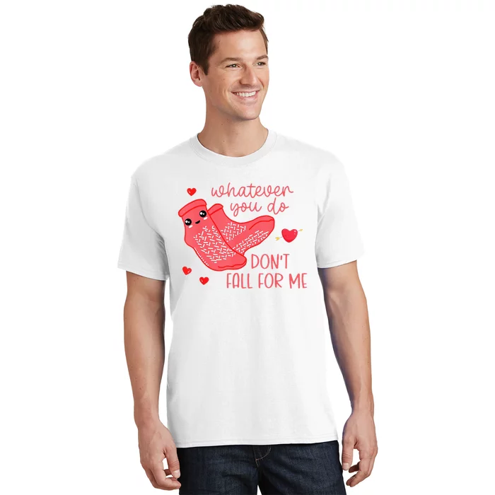 Valentine Whatever You Do DonT Fall For Me Rn Pct Cna Nurse T-Shirt