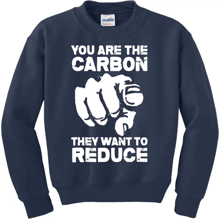 Vintage You Are The Carbon They Want To Reduce Funny Kids Sweatshirt