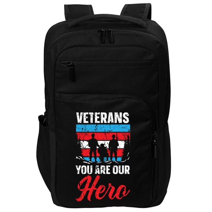 Veterans You Are Our Hero Usa Flag American Memorial Day Gift Impact Tech Backpack