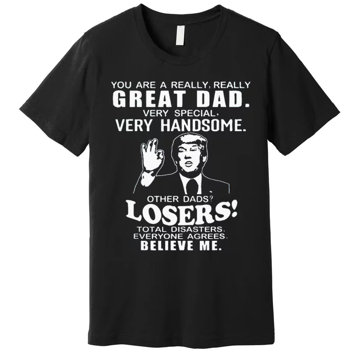 Vintage You Are A Great Great Dad Support Trump FatherS Day Premium T-Shirt