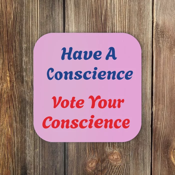 Vote Your Conscience Coaster