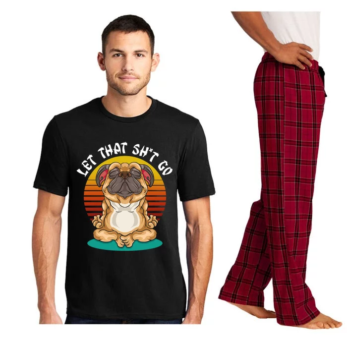 Vintage Yoga Dog Meditation Let That Shit Go Pug Gift Pajama Set