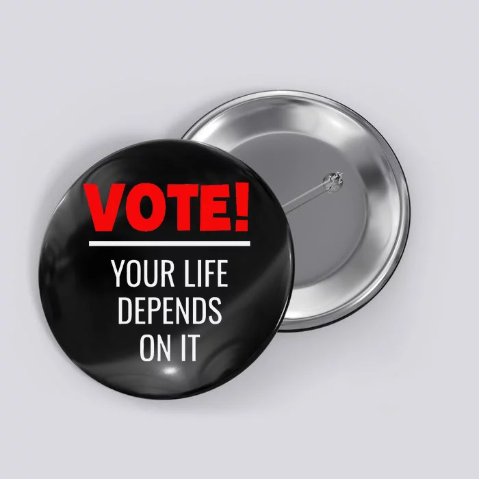 Vote Your Life Depends On It! Awesome Trump 2024 Button