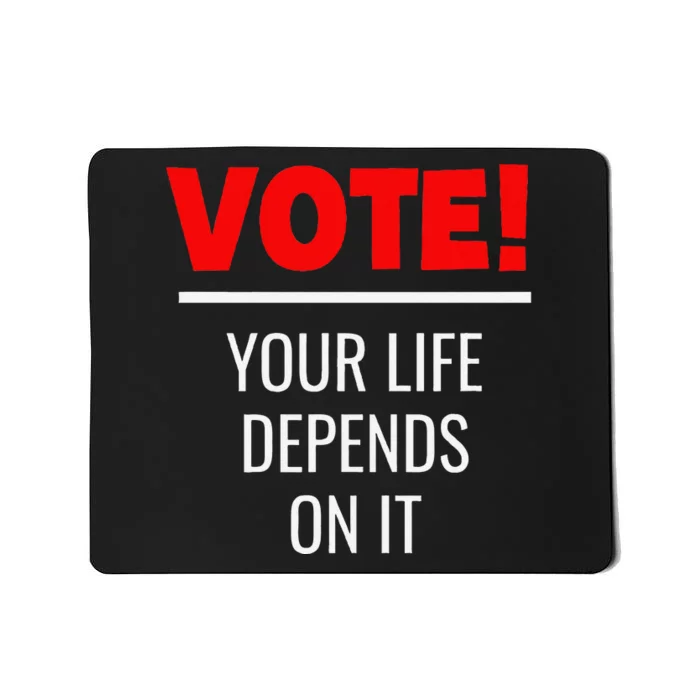 Vote Your Life Depends On It! Awesome Trump 2024 Mousepad