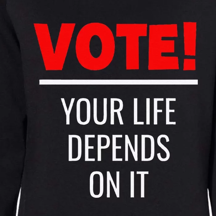 Vote Your Life Depends On It! Awesome Trump 2024 Womens California Wash Sweatshirt