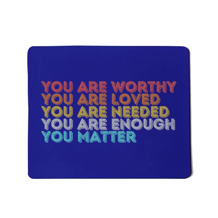 Vintage You Matter Kindness Be Kind Tal Health Awareness Gift Mousepad