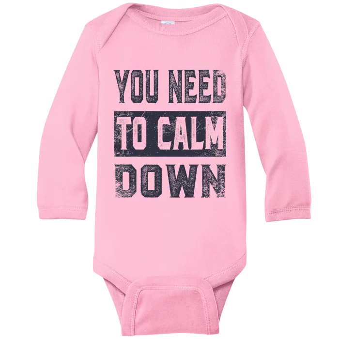 Vintage You Need To Calm Down Funny Quotes Baby Long Sleeve Bodysuit