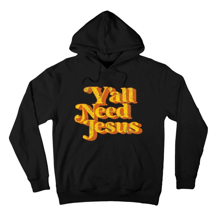 Vintage YAll Need Jesus Funny Christian Country Retro 70S Tall Hoodie