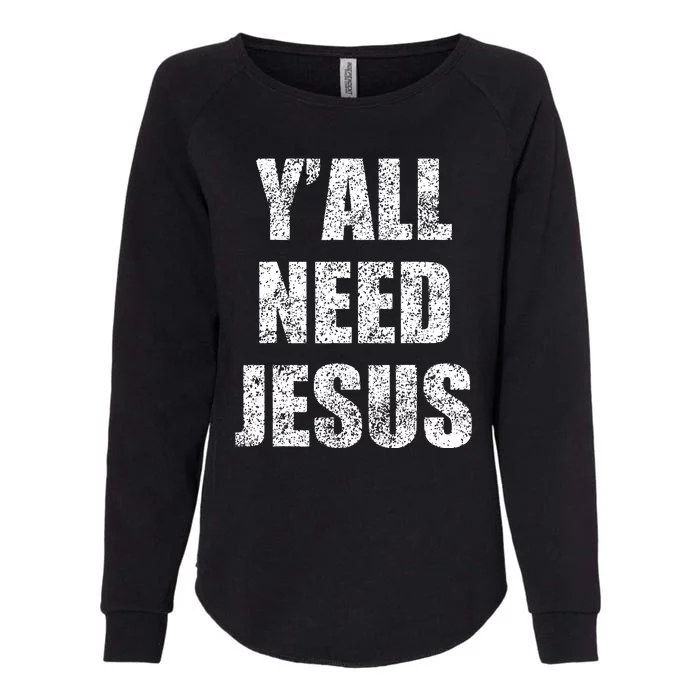 Vintage Y'All Need Jesus Christian Religion Gift Womens California Wash Sweatshirt