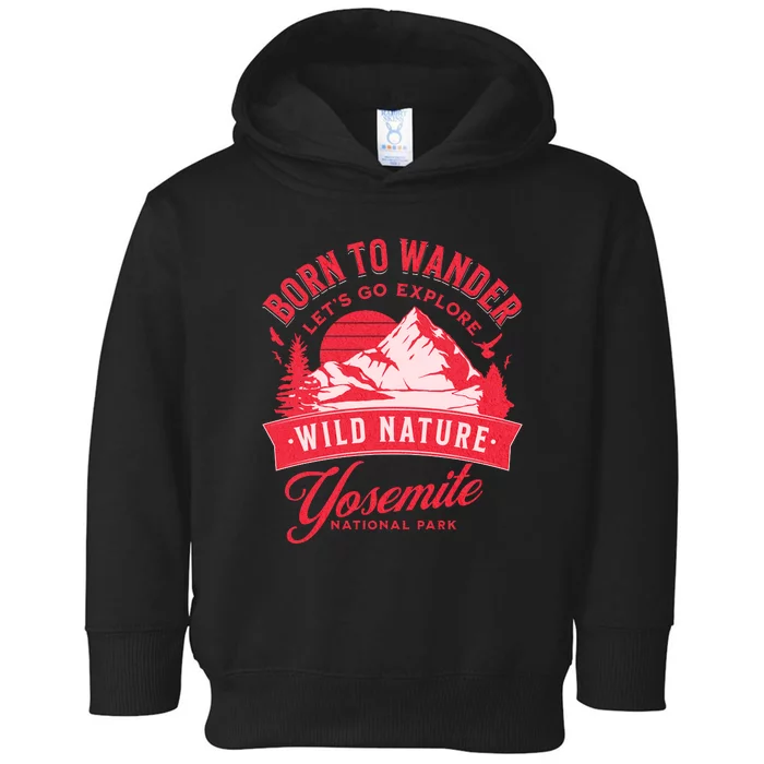 Vintage Yosemite National Park Born To Wander Toddler Hoodie