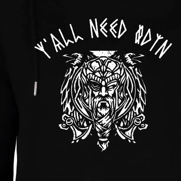 Viking YAll Need Odin Funny Norse Pagan Womens Funnel Neck Pullover Hood