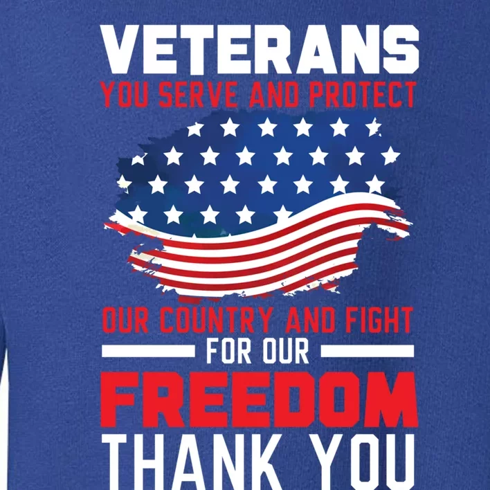 Veterans You Serve And Protect Our Country Memorial Day Gift Toddler Sweatshirt