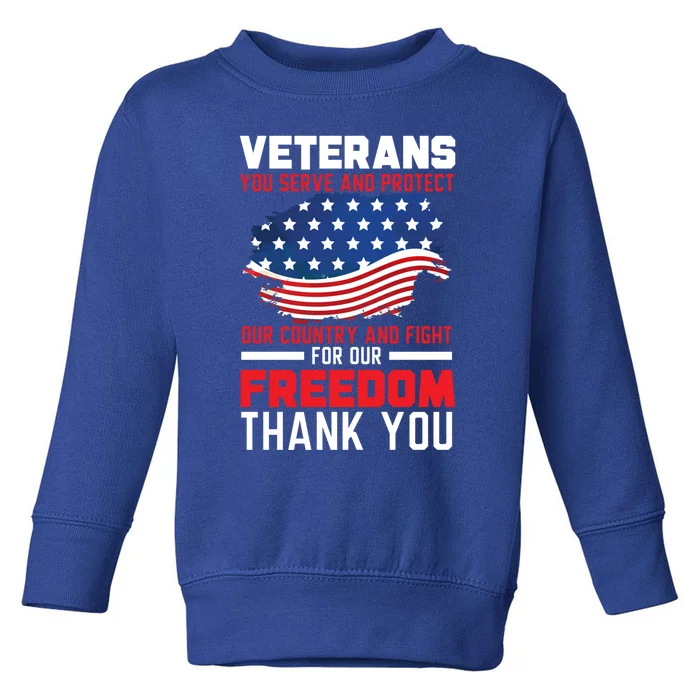 Veterans You Serve And Protect Our Country Memorial Day Gift Toddler Sweatshirt