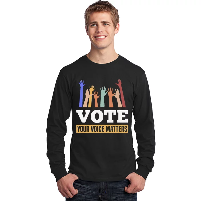 Vote Your Voice Matters Presidential Election Long Sleeve Shirt