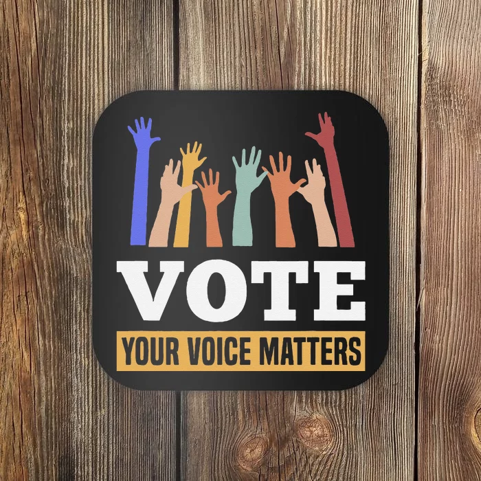 Vote Your Voice Matters Presidential Election Coaster