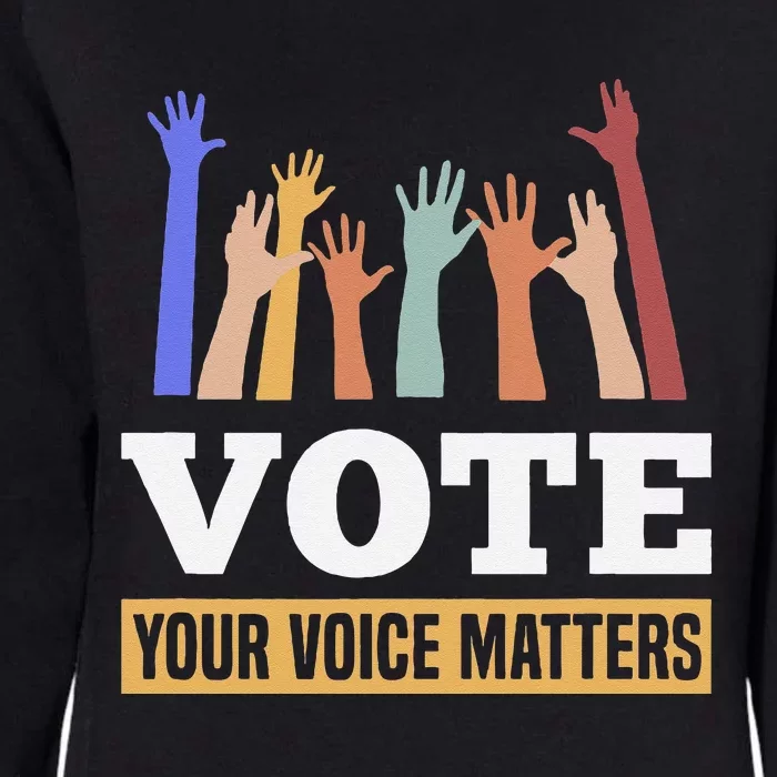 Vote Your Voice Matters Presidential Election Womens California Wash Sweatshirt