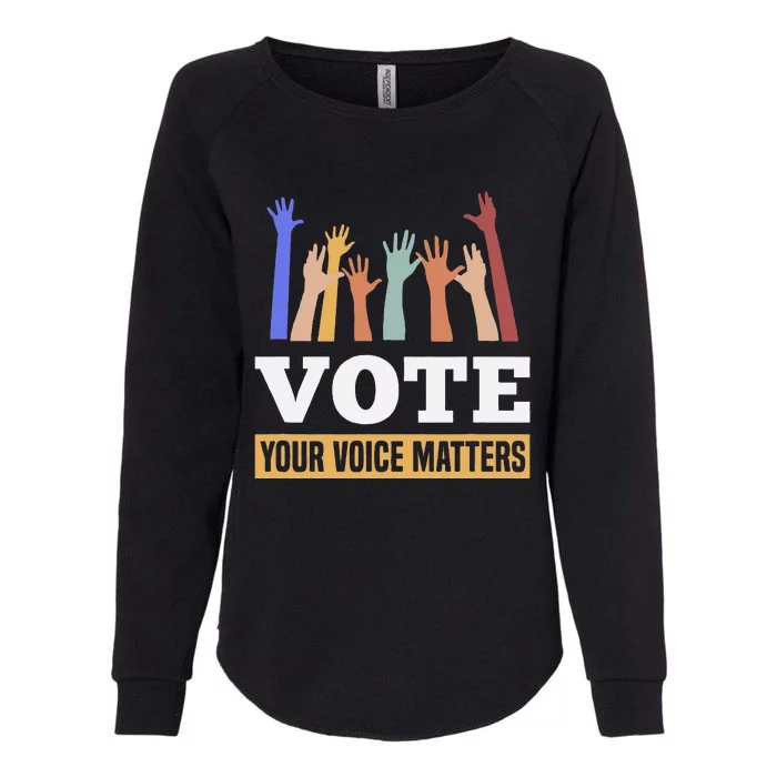 Vote Your Voice Matters Presidential Election Womens California Wash Sweatshirt