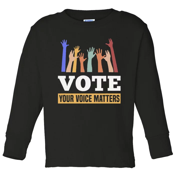 Vote Your Voice Matters Presidential Election Toddler Long Sleeve Shirt