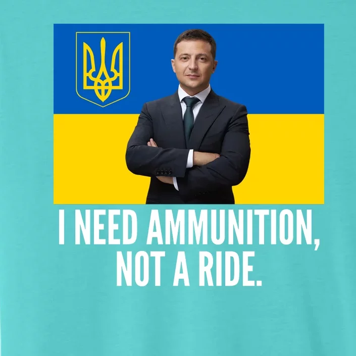 Volodymyr Zelensky I Need Ammunition Not A Ride Ukraine Stand With Ukraine ChromaSoft Performance T-Shirt