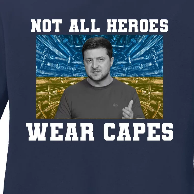 Volodymyr Zelenskyy Not All Heroes Wear Capes Ukraine Flag Ladies Long Sleeve Shirt