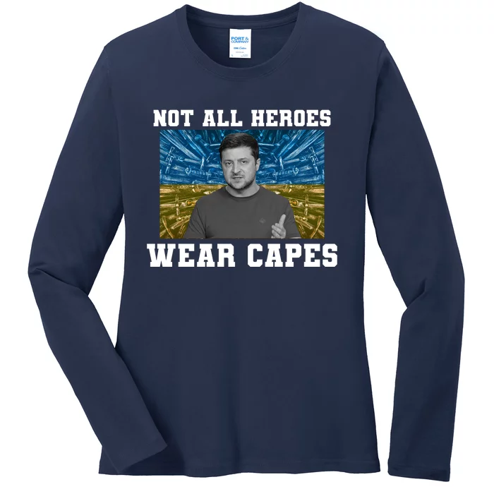 Volodymyr Zelenskyy Not All Heroes Wear Capes Ukraine Flag Ladies Long Sleeve Shirt