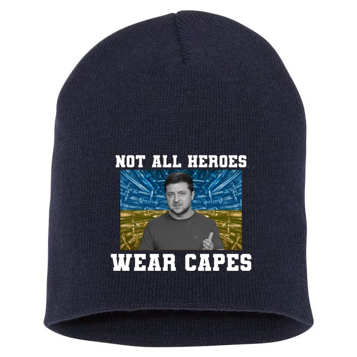 Volodymyr Zelenskyy Not All Heroes Wear Capes Ukraine Flag Short Acrylic Beanie