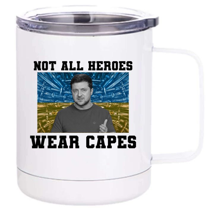 Volodymyr Zelenskyy Not All Heroes Wear Capes Ukraine Flag Front & Back 12oz Stainless Steel Tumbler Cup