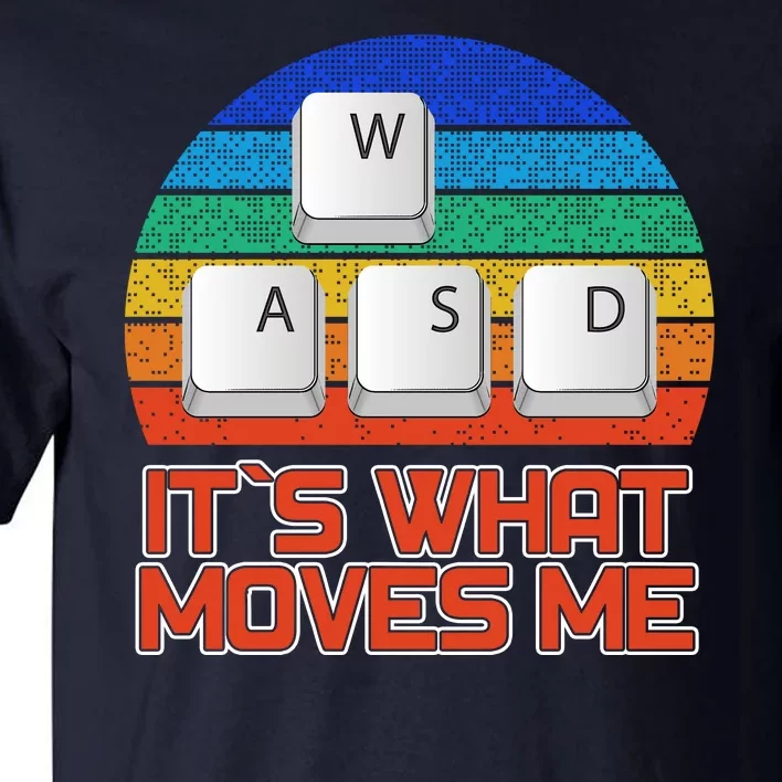 W A S D It's What Moves Me Gamer Tall T-Shirt