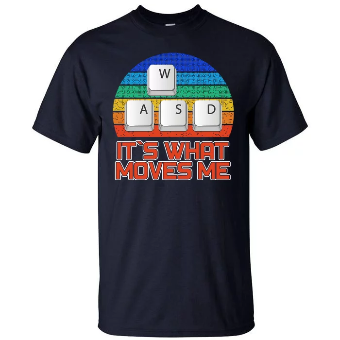 W A S D It's What Moves Me Gamer Tall T-Shirt