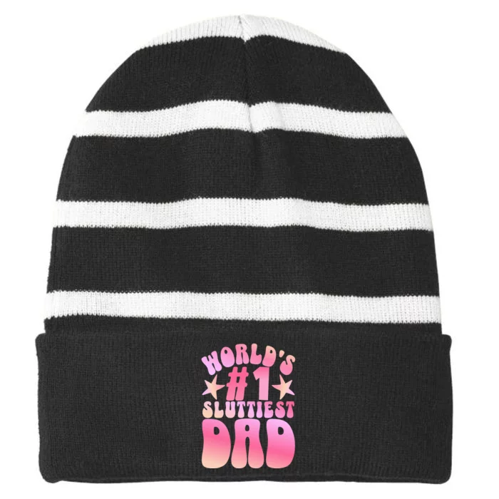 World's 1 Sluttiest Dad Funny Fathers Daddy Joke Striped Beanie with Solid Band