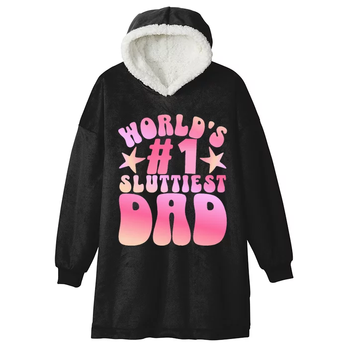 World's 1 Sluttiest Dad Funny Daddy Joke Hooded Wearable Blanket