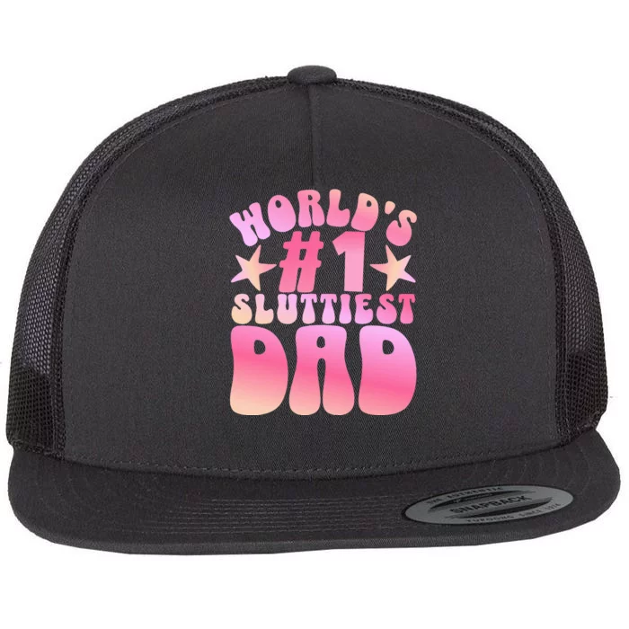 World's 1 Sluttiest Dad Funny Daddy Joke Flat Bill Trucker Hat