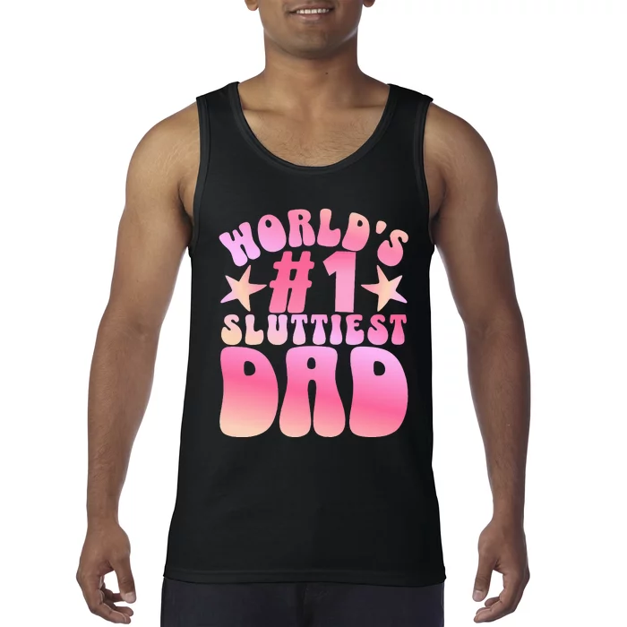 World's 1 Sluttiest Dad Funny Daddy Joke Tank Top