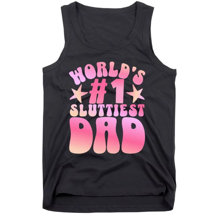 World's 1 Sluttiest Dad Funny Daddy Joke Tank Top