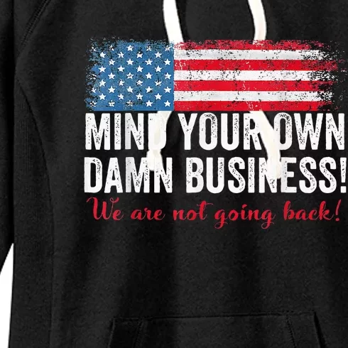 Waltz 2024 Mind Your Own Damn Business Harris Walz Kamala Women's Fleece Hoodie