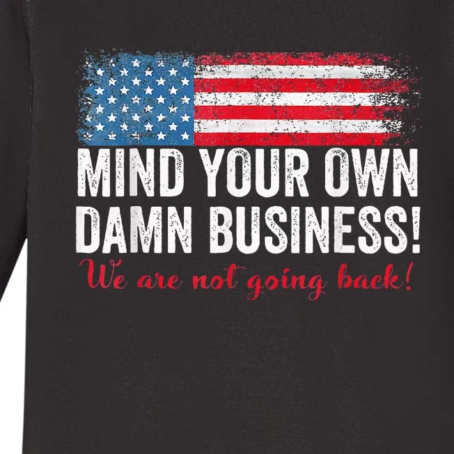 Waltz 2024 Mind Your Own Damn Business Harris Walz Kamala Baby Long Sleeve Bodysuit