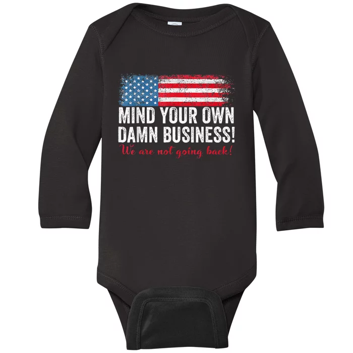 Waltz 2024 Mind Your Own Damn Business Harris Walz Kamala Baby Long Sleeve Bodysuit