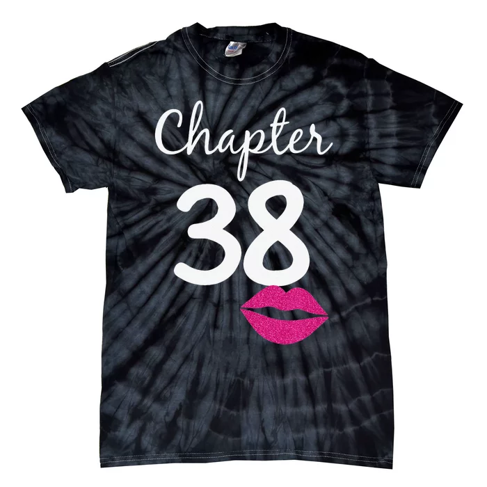 Women 38th Birthday Gift Chapter 38 Years Old 38th Bday Tie-Dye T-Shirt