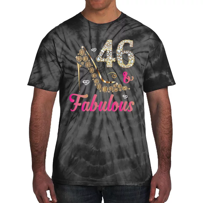 Womens 46 And Fabulous Funny 46th Birthday Cute Gift Beautiful Fun Tie-Dye T-Shirt