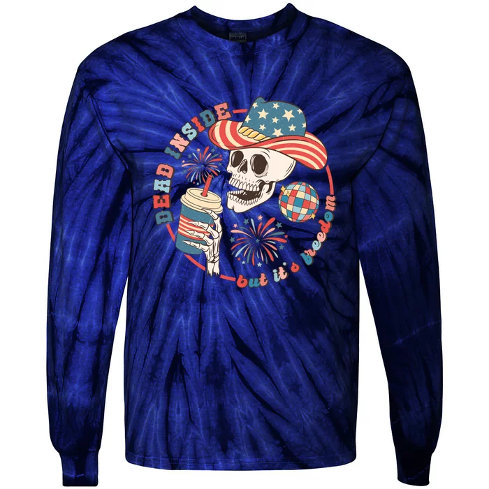 Western 4th Of July Funny Dead Inside But Its Freedom Gift Tie-Dye Long Sleeve Shirt