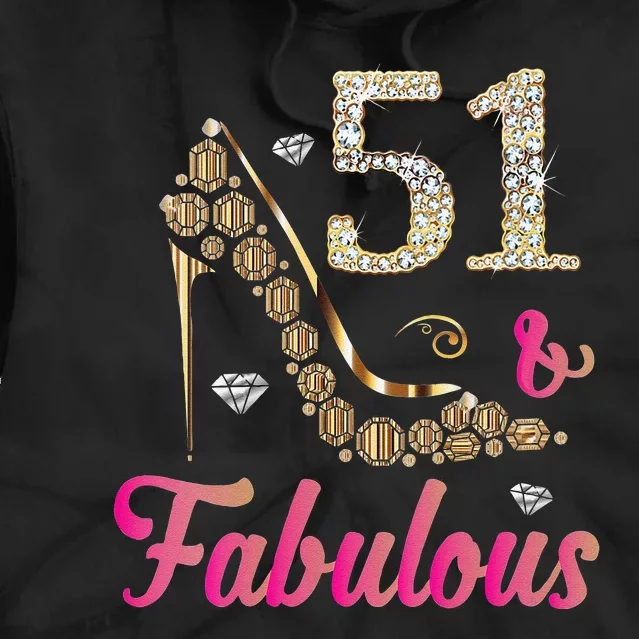 Womens 51 And Fabulous Funny 51st Birthday Cute Gift Beautiful Fun Tie Dye Hoodie