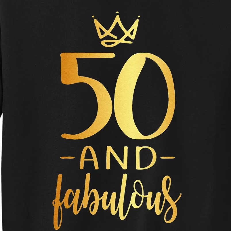 Womens 50th Birthday 50 And Fabulous Tall Sweatshirt