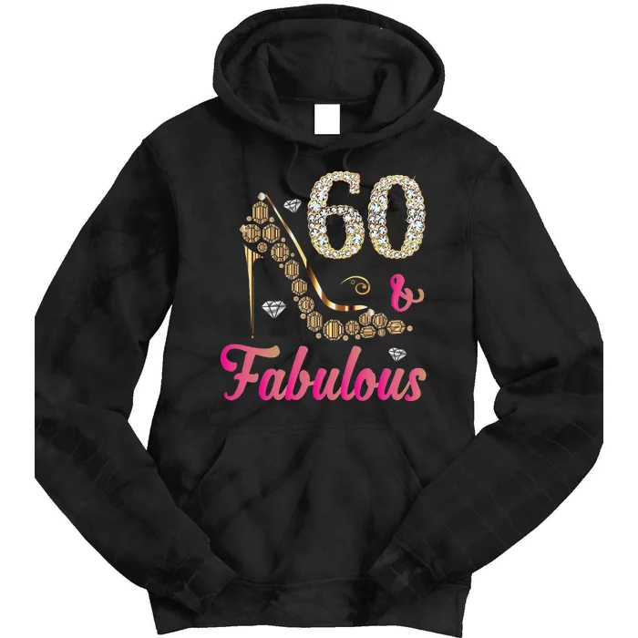 Womens 60 And Fabulous Funny 60th Birthday Cute Gift Beautiful Fun Tank Top Tie Dye Hoodie