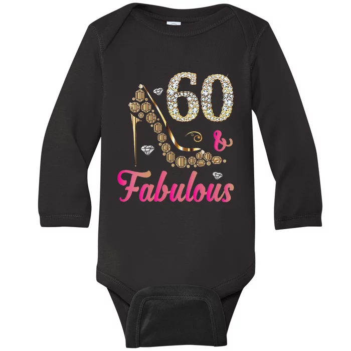 Womens 60 And Fabulous Funny 60th Birthday Cute Gift Beautiful Fun Baby Long Sleeve Bodysuit