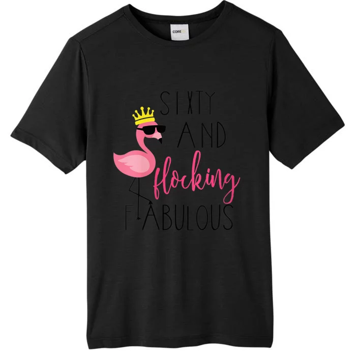 Wo 60th Birthday Gift Flamingo Fabulous ChromaSoft Performance T-Shirt