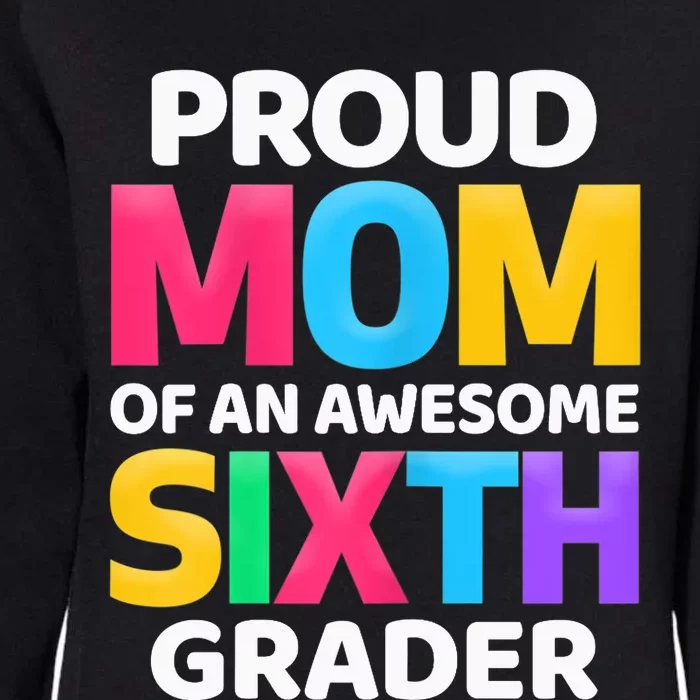 Wo 6th Grade Proud Mom Of An Awesome Sixth Grader Womens California Wash Sweatshirt