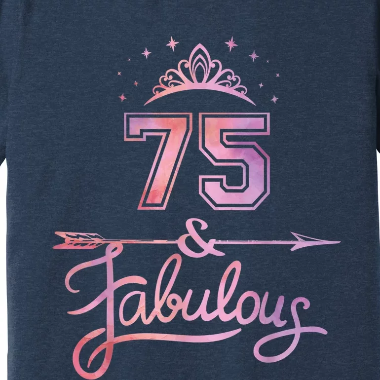 Wo 75 Years Old And Fabulous Happy 75th Birthday Present Premium T-Shirt